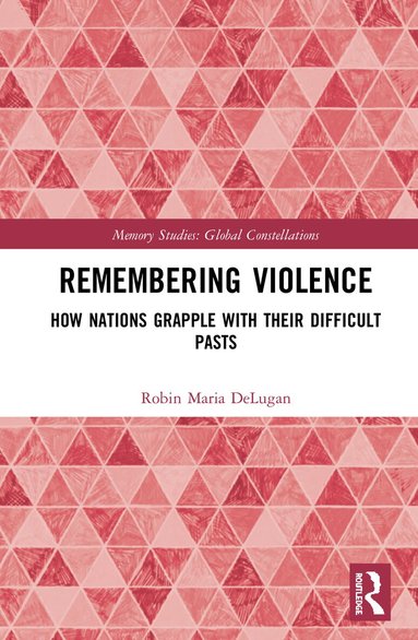 Robin Maria DeLugan - Remembering Violence, Inbunden