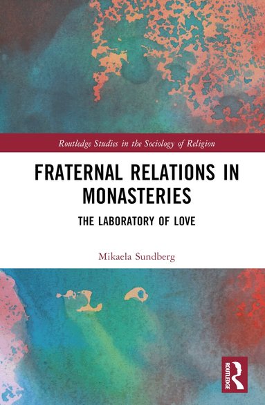 Mikaela Sundberg - Fraternal Relations in Monasteries, Inbunden
