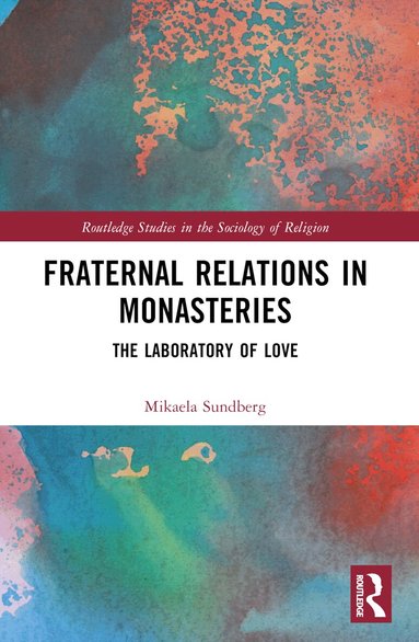 Mikaela Sundberg - Fraternal Relations in Monasteries, Häftad