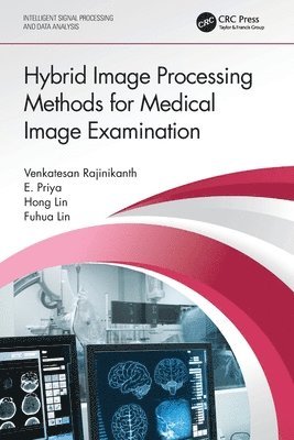 Hybrid Image Processing Methods for Medical Image Examination 1