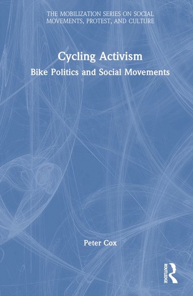 Peter Cox - Cycling Activism, Inbunden