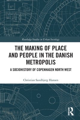 Making of Place and People in the Danish Metropolis