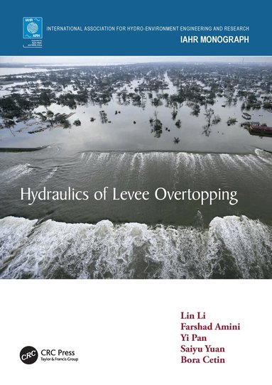 Lin Li, Farshad Amini, Yi Pan, Saiyu Yuan, Bora Cetin - Hydraulics of Levee Overtopping, Häftad