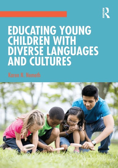 Karen N. Nemeth - Educating Young Children with Diverse Languages and Cultures, Häftad