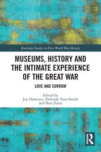 bokomslag Museums, History and the Intimate Experience of the Great War