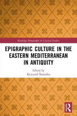 Epigraphic Culture in the Eastern Mediterranean in Antiquity 1