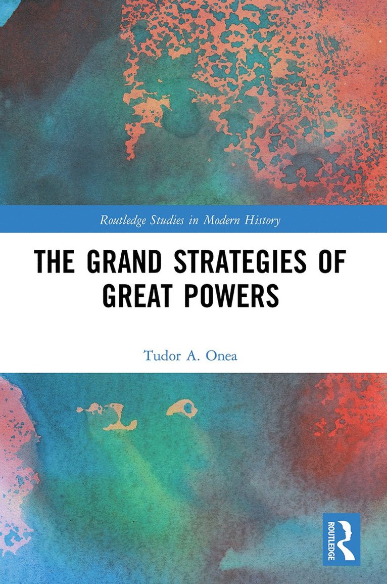 Tudor A. Onea, Tudor A. (National University of Singapore) Onea - Grand Strategies of Great Powers, Häftad