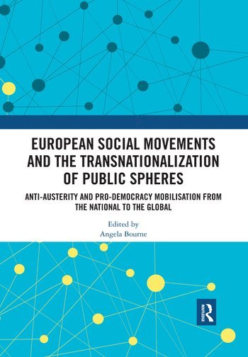 bokomslag European Social Movements and the Transnationalization of Public Spheres