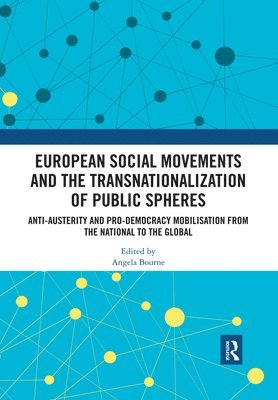 Angela Bourne, Denmark) Bourne, Angela (Roskilde University - European Social Movements and the Transnationalization of Public Spheres, Häftad