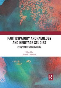 bokomslag Participatory Archaeology and Heritage Studies