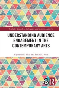 bokomslag Understanding Audience Engagement in the Contemporary Arts