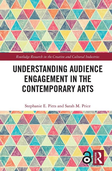 Stephanie E. Pitts, Sarah M. Price - Understanding Audience Engagement in the Contemporary Arts, Häftad