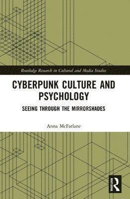 Anna McFarlane, UK) McFarlane, Anna (University of Glasgow - Cyberpunk Culture and Psychology, Häftad