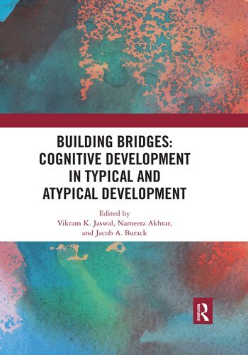 Vikram Jaswal, Nameera Akhtar, Jacob A. Burack - Building Bridges: Cognitive Development in Typical and Atypical Development, Häftad