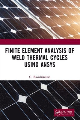 bokomslag Finite Element Analysis of Weld Thermal Cycles Using ANSYS