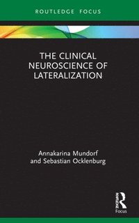 bokomslag The Clinical Neuroscience of Lateralization