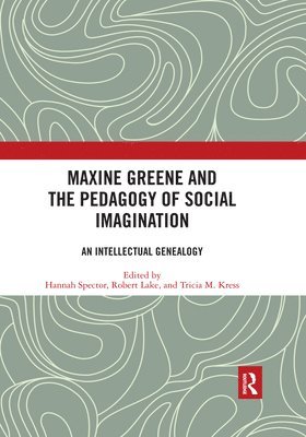 Maxine Greene and the Pedagogy of Social Imagination 1