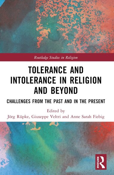 Anne Sarah Matviyets, Giuseppe Veltri, Jörg Rüpke - Tolerance and Intolerance in Religion and Beyond, Häftad