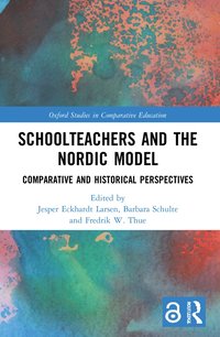 bokomslag Schoolteachers and the Nordic Model