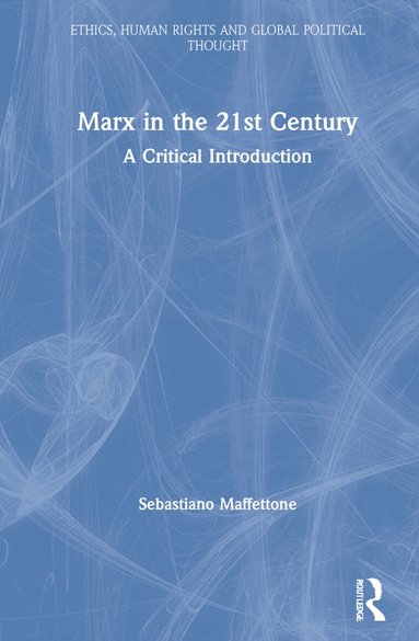 Sebastiano Maffettone - Marx in the 21st Century, Inbunden