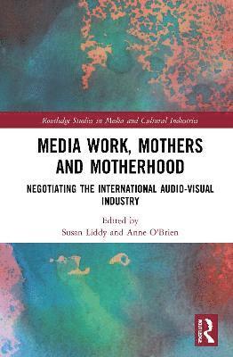 bokomslag Media Work, Mothers and Motherhood