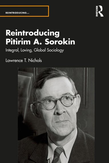 Lawrence T. Nichols - Reintroducing Pitirim A. Sorokin, Häftad