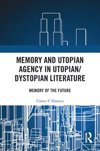 bokomslag Memory and Utopian Agency in Utopian/Dystopian Literature