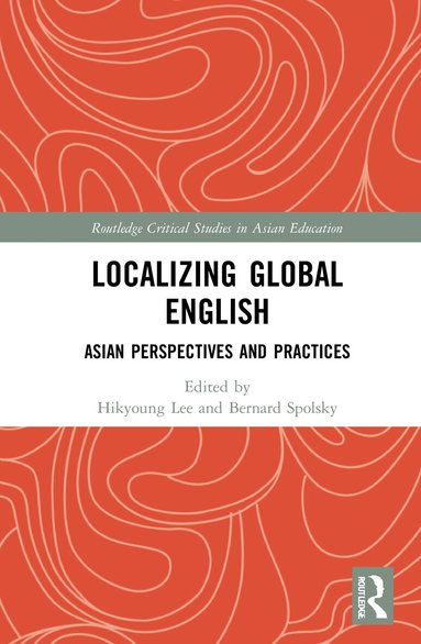Hikyoung Lee, Bernard Spolsky - Localizing Global English, Inbunden