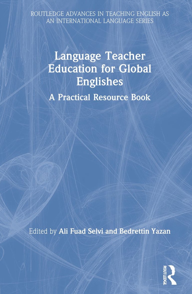 Ali Fuad Selvi, Bedrettin Yazan, Turkey) Selvi, Ali Fuad (Middle East Technological University, USA) Yazan, Bedrettin (The University of Texas at San Antonio - Language Teacher Education for Global Englishes, Inbunden