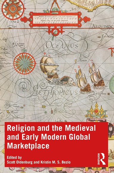 bokomslag Religion and the Medieval and Early Modern Global Marketplace