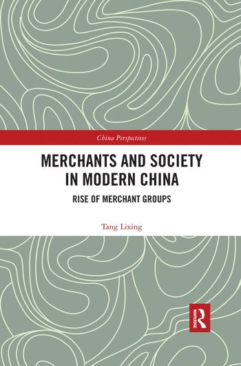 bokomslag Merchants and Society in Modern China