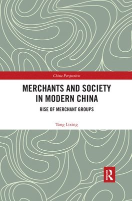 Merchants and Society in Modern China 1