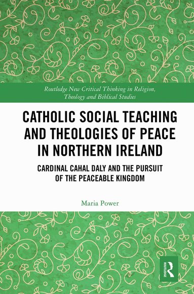 bokomslag Catholic Social Teaching and Theologies of Peace in Northern Ireland