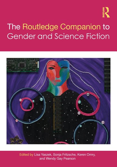 Lisa Yaszek, Sonja Fritzsche, Keren Omry, Wendy Gay Pearson - Routledge Companion to Gender and Science Fiction, Inbunden