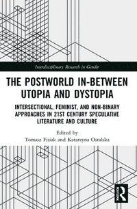 bokomslag The Postworld In-Between Utopia and Dystopia