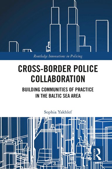 Sophia Yakhlef - Cross-Border Police Collaboration, Häftad