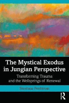 bokomslag The Mystical Exodus in Jungian Perspective