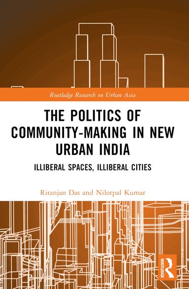 Ritanjan Das, Nilotpal Kumar - Politics of Community-making in New Urban India, Häftad