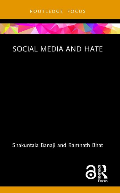 Shakuntala Banaji, Ramnath Bhat - Social Media and Hate, Häftad