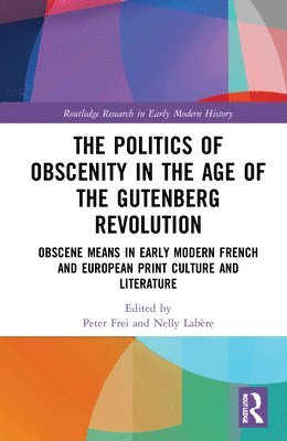 The Politics of Obscenity in the Age of the Gutenberg Revolution 1