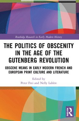 The Politics of Obscenity in the Age of the Gutenberg Revolution 1