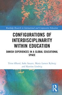bokomslag Configurations of Interdisciplinarity Within Education