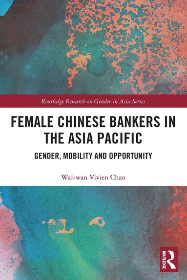 Wai-wan Vivien Chan - Female Chinese Bankers in the Asia Pacific, Häftad