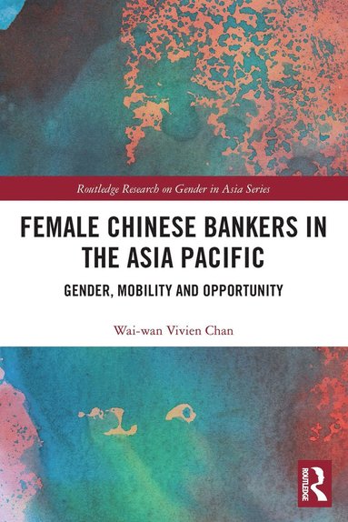 bokomslag Female Chinese Bankers in the Asia Pacific