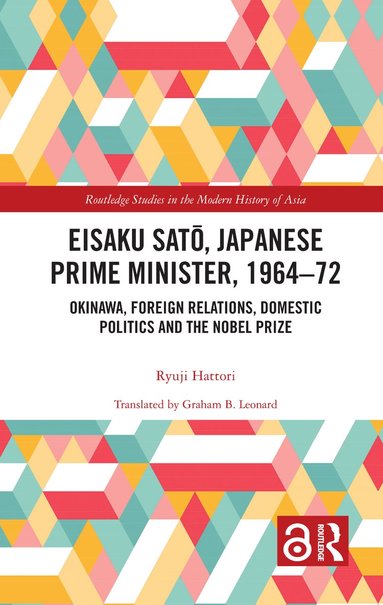 Ryuji Hattori - Eisaku Sato, Japanese Prime Minister, 1964-72, Inbunden