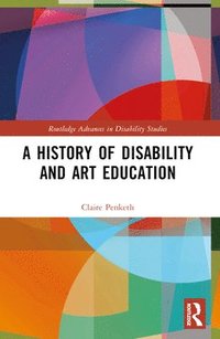 bokomslag A History of Disability and Art Education