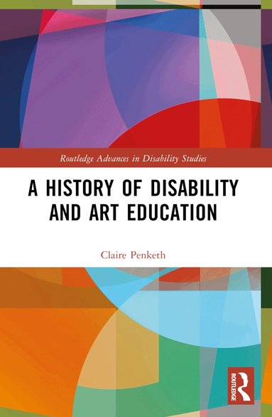Claire Penketh - History of Disability and Art Education, Häftad