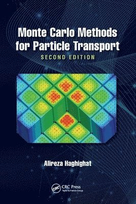 Alireza Haghighat - Monte Carlo Methods for Particle Transport, Häftad