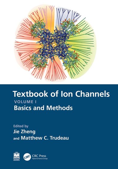 Jie Zheng, Matthew C. Trudeau - Textbook of Ion Channels Volume I, Inbunden