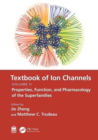 Jie Zheng, Matthew C. Trudeau - Textbook of Ion Channels Volume II, Inbunden